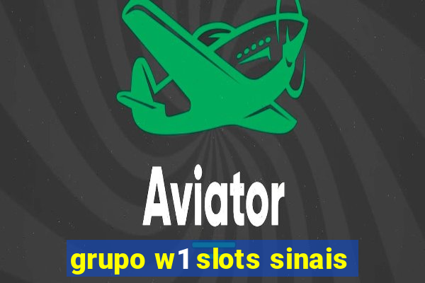 grupo w1 slots sinais